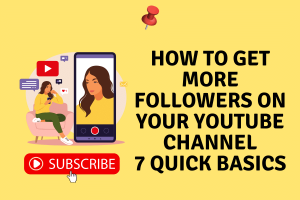 How to get more follower on your YouTube Channel